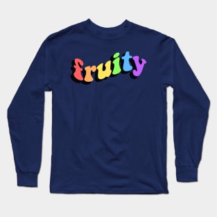 fruity (gay lgbtq pride rainbow funny) Long Sleeve T-Shirt